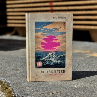 WE ARE WATER | Avant-Première Edition – Signed Artist's Edition + Private Masterclass with Pat Eckert